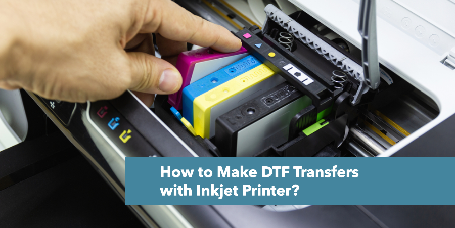 How to Make DTF Transfers with Inkjet Printer